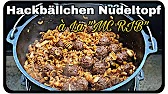 Hackbällchen Nudeltopf á la Mc Rib aus dem Dutch Oven